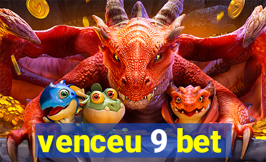 venceu 9 bet